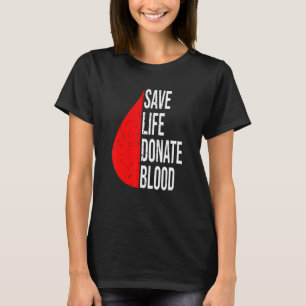 Spara A Life Donate Blood Plasma och blodgivare T Shirt