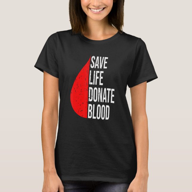 Spara A Life Donate Blood Plasma och blodgivare T Shirt (Framsida)