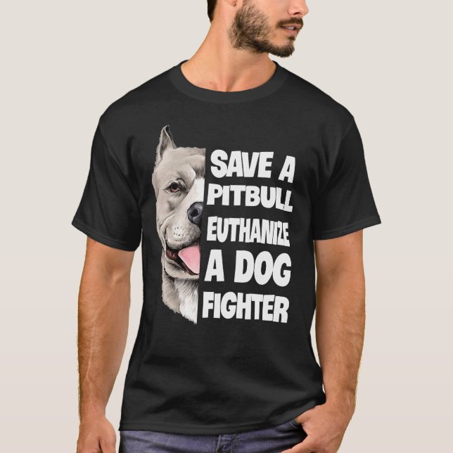 Spara A Pitbull Euthanize A Hund Fighter Älskare H T Shirt (Framsida)