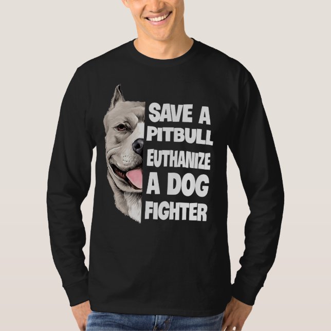 Spara A Pitbull Euthanize A Hund Fighter Älskare H T Shirt (Framsida)