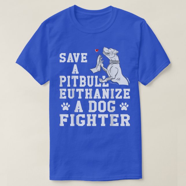 Spara a Pitbull Euthanize a Hund Fighter T Shirt (Design framsida)