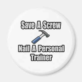 Spara a Skrat, Nagel a Personal Trainer Magnet