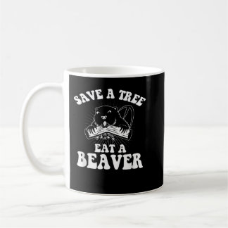 Spara A Träd Eat A Beaver Roliga meningar Kaffemugg
