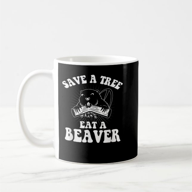 Spara A Träd Eat A Beaver Roliga meningar Kaffemugg (Vänster)