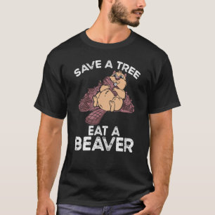 Spara A Träd Eat A Beaver T Shirt