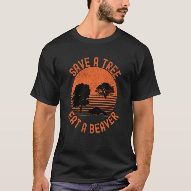 Spara A Träd Eat A Beaver Unique T Shirt (Framsida)