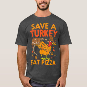 Spara A Turkey Eat Pizza Funny Thankful 28415053 T Shirt