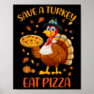 Spara A Turkey Eat Pizza Funny Thanksgiving Manar  Poster