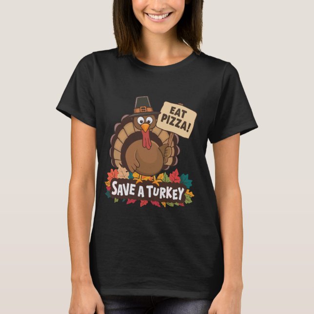 Spara A Turkey Eat Pizza Funny Thanksgiving Manar  T Shirt (Framsida)