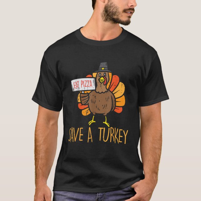 Spara A Turkey Eat Pizza Funny Thanksgiving Manar  T Shirt (Framsida)
