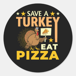 Spara A Turkey Eat Pizza - Thanksgiving Vegan Runt Klistermärke