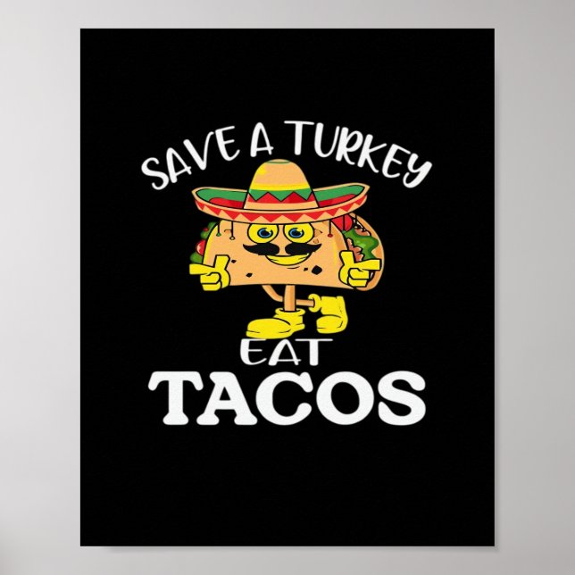 Spara A Turkey Eat Tacos Funny Mexikansk Thanksgiv Poster (Framsidan)