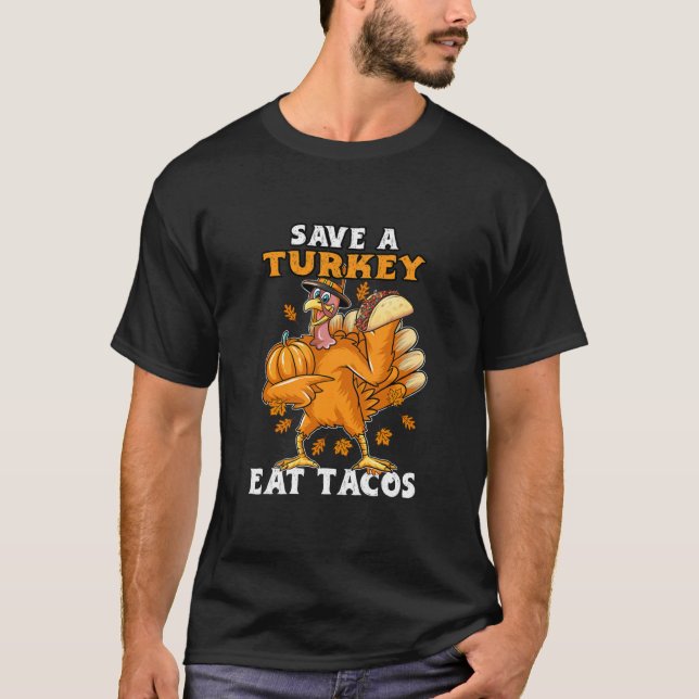 Spara A Turkey Eat Tacos Funny Thanksgiving Turkie T Shirt (Framsida)