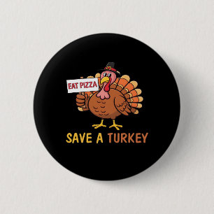 Spara A Turkiet Eat Pizza Funny Thanksgiving Class Knapp