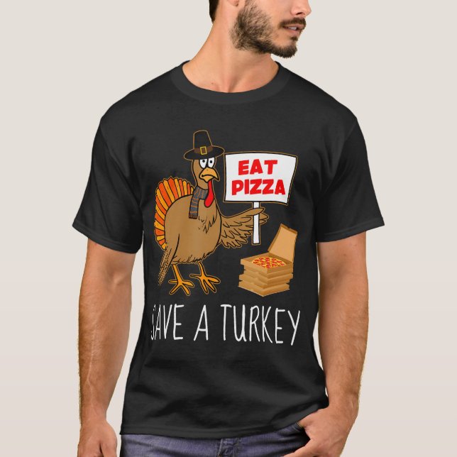 Spara A Turkiet Eat Pizza Funny Thanksgiving Vegan T Shirt (Framsida)
