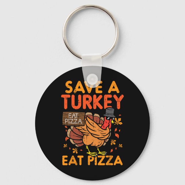 Spara A Turkiet Eat Pizza Roligt Thanksgiving Food Nyckelring (Framsida)