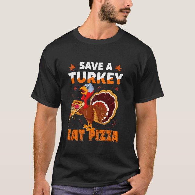 Spara A Turkiet Eat Pizza T Shirt (Framsida)