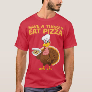 Spara A Turkiet Eat Pizza Vegan Funy Thanksgiving T Shirt