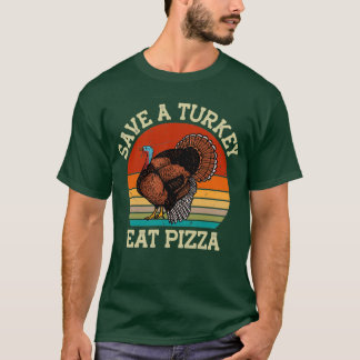 Spara A Turkiet Eat Pizza Vegetarians Gift Idea T Shirt