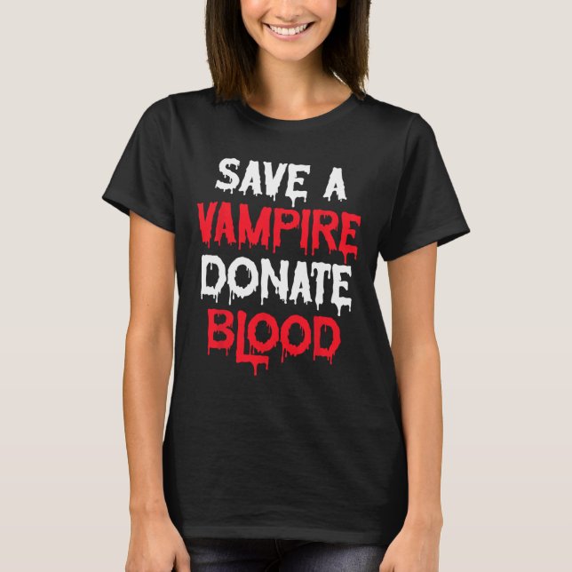 Spara A Vampire Donate Blood Halloween Costume T Shirt (Framsida)