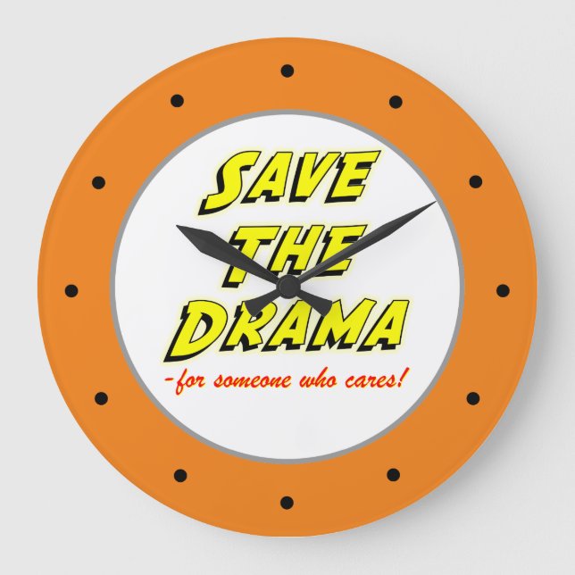 Spara av Drama Sarkastic Kontors humor Clock Stor Klocka (Framsida)