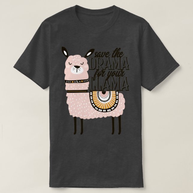 Spara av dramat för ditt lama t shirt (Design framsida)
