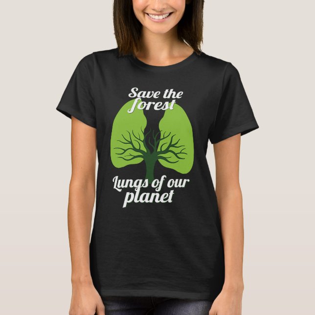 Spara av skogslungorna i vår planetmiljö t shirt (Framsida)