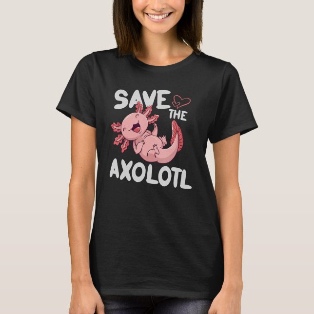 Spara Axolotls utformning för Axolotl-entusiaster T Shirt (Framsida)