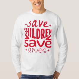 Spara Barn, Spara Liv T Shirt