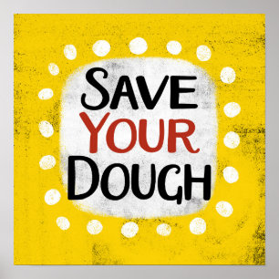 Spara Dough Poster väggkonst