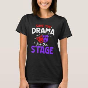 Spara Drama för scenkonstnären Acti T Shirt