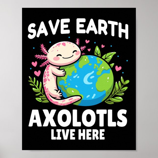 Spara Earth Axolotl Design - Lårdag för djur - Lju Poster (Framsidan)