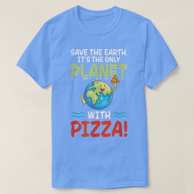 Spara Earth Planet med Pizza World Funny Earth Day T Shirt (Design framsida)