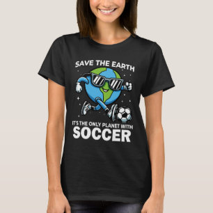 Spara Earth Soccer Design - den roliga jorddagen T Shirt
