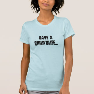 Spara en child'slife… t shirt