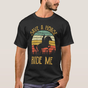 Spara En Häst Rid Mig T-shirt Cowboy Cowgirl Södra
