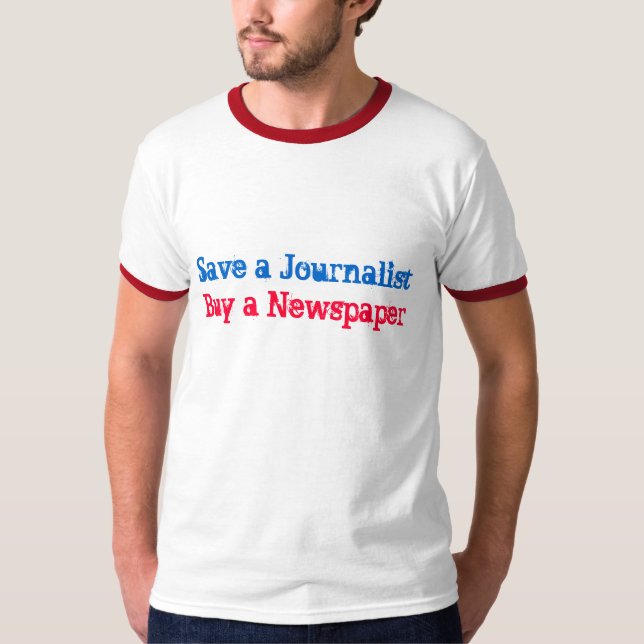 Spara en journalist, köp en tidning t-shirt (Framsida)