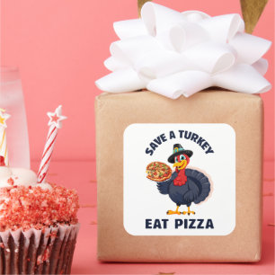 Spara En Kalkon Ät Pizza Rolig Glad Thanksgiving Fyrkantigt Klistermärke