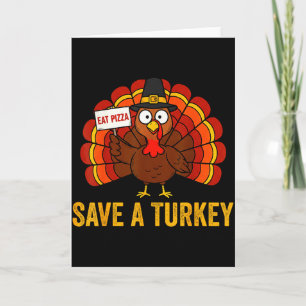 Spara En Kalkon Ät Pizza Rolig Thanksgiving Män Kv Kort
