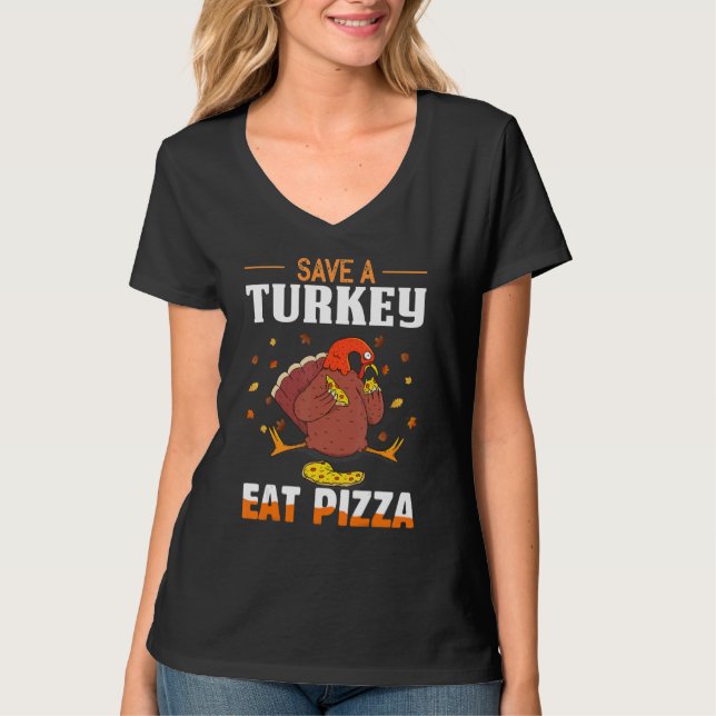 Spara En Kalkon Ät Pizza Semester Thanksgiving Vac T Shirt (Framsida)