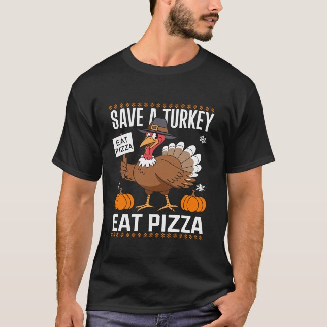 Spara en kalkon äter en pizza Lustigt Thanksgiving T Shirt (Framsida)