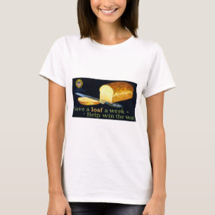 Spara en Loaf a Week ~ help Win Krig Tee Shirt