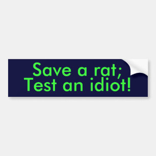 Spara en råtta;, testa en idiot! bildekal