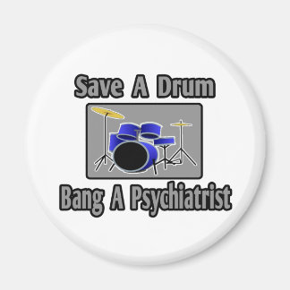 Spara en trumma... Bang en psykiater Magnet