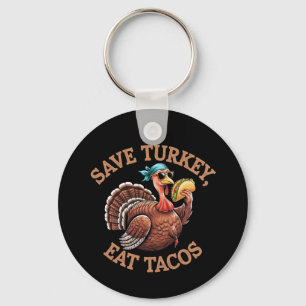 Spara ett Turkiet, Eat Tacos! En konstig Thanksgiv Nyckelring