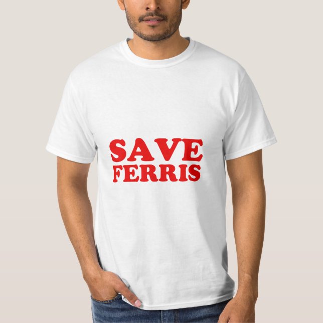 Spara Ferris Manar Shirt Funny T Shirt (Framsida)