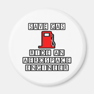 Spara gas...Rid en Aerospace Ingenjör Magnet