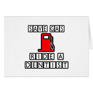 Spara Gas.. Ride A Dentist Hälsningskort