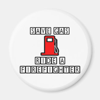 Spara Gas..Ride A Firefighter Magnet