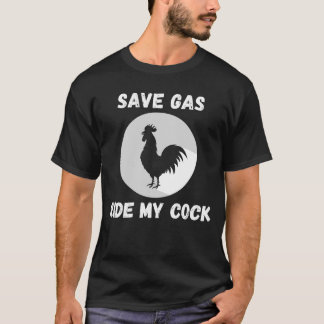 Spara Gas Ride My Cock-Tupp Älskare T Shirt